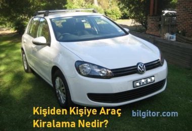 Kişiden Kişiye Araç Kiralama Nedir?