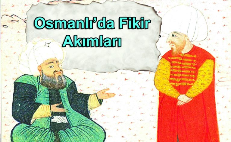 Osmanlı'da Fikir Akımları (Batıcılık, İslamcılık, Osmanlıcılık, Türkçülük)