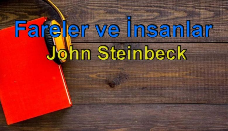 John Steinbeck-Fareler ve İnsanlar Sesli Kitap Dinle