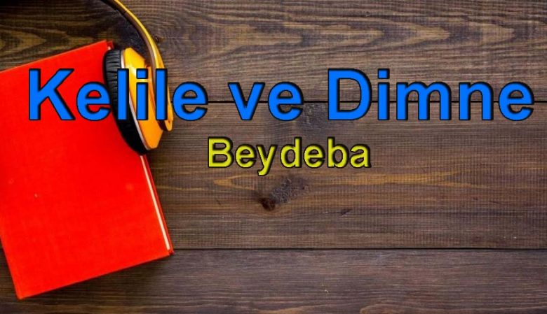 Beydeba-Kelile ve Dimne Sesli Kitap Dinle