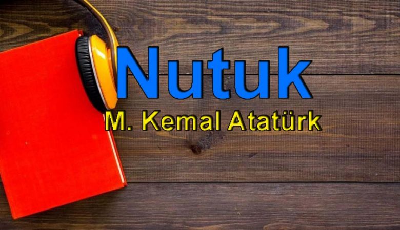 M. Kemal Atatürk-Nutuk Sesli Kitap Dinle