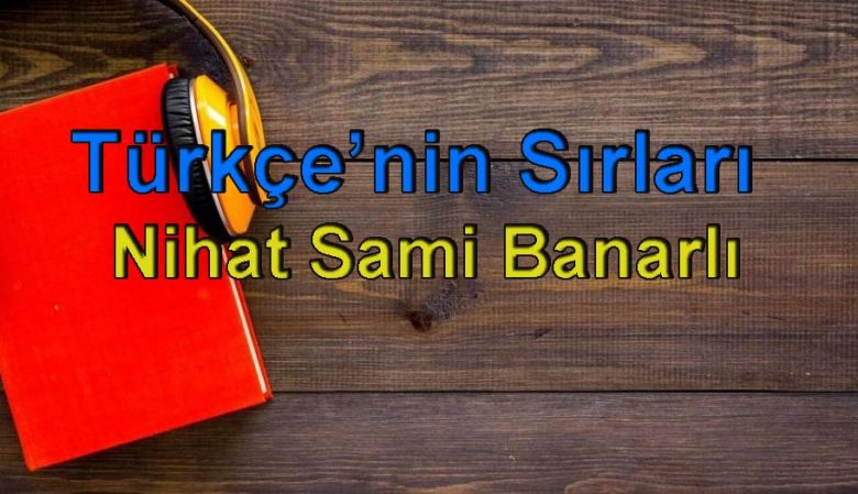 Nihat Sami Banarlı-Türkçe'nin Sırları Sesli Kitap