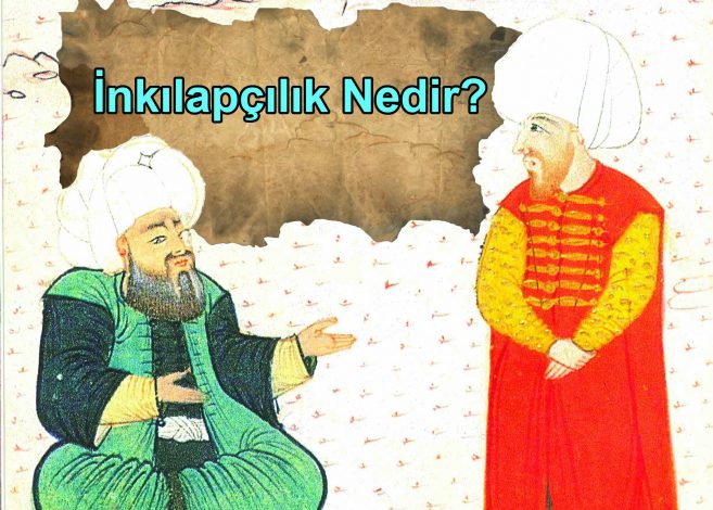 İnkılapçılık İlkesi Nedir? Özellikleri Nelerdir?