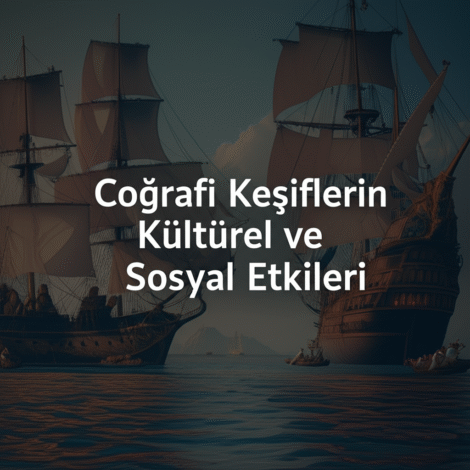 Coğrafi Keşiflerin Kültürel ve Sosyal Etkileri